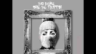 Big Rome - She Be Trippin