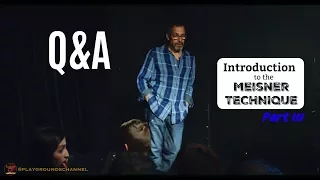 What is the Meisner Technique ? Free Class with Anthony Montes, Part III : Q&A