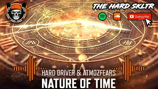 Hard Driver & Atmozfears - Nature Of Time [HARDSTYLE]