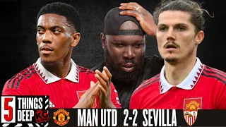 MAN UTD VS SEVILLA - 5 THINGS DEEP - WHAT NOW?