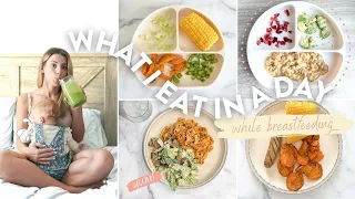 WHAT I EAT IN A DAY WHILE BREASTFEEDING | Full Day of Meals One Year Postpartum
