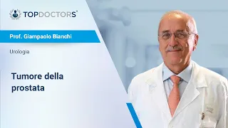 Tumore alla prostata - Prof. Giampaolo Bianchi