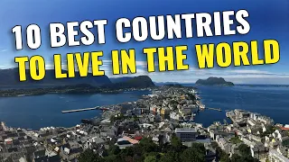 Top 10 Best Countries to Live in the World 2023