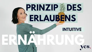 Das Prinzip des Erlaubens | Eine flexible und genussvolle Ernährung I Intuitive Ernährung