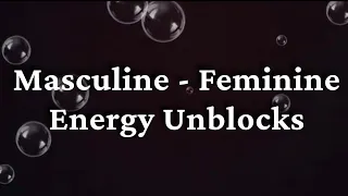 Masculine Feminine Energy Unblocks