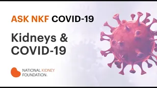 How does COVID-19 Affect the Kidneys? | National Kidney Foundation