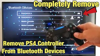 PS4: How to Completely Remove DualShock 4 Controller from Bluetooth Devices