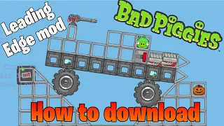 Bad Piggies Leading Edge mod download tutorial 2023