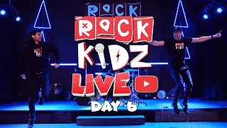 // ROCK KIDZ LIVE // DAY 6 //