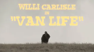 Willi Carlisle - Vanlife ( Official 🚐  )