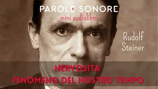 Rudolf Steiner - NERVOSITA'. FENOMENO DEL NOSTRO TEMPO - Parole Sonore