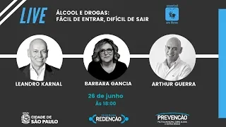 Álcool e Drogas: Fácil de entrar, difícil de sair com ARTHUR GUERRA, LEANDRO KARNAL E BARBARA GANCIA