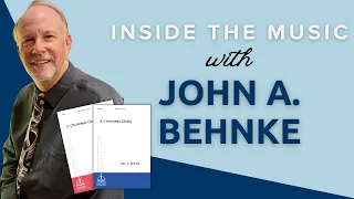 Inside the Music with John A. Behnke | A Christmas Gloria