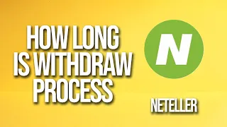 How Long Is Withdraw Process Neteller Tutorial