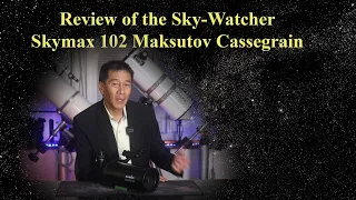 Review of the Sky-Watcher Skymax 102mm Maksutov-Cassegrain Telescope - A Popular Small Mak!