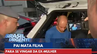 Pai mata a própria filha para se vingar de ex-mulher | Brasil Urgente