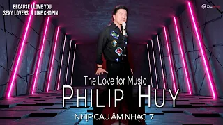 NHỊP CẦU ÂM NHẠC 7 - PHILIP HUY