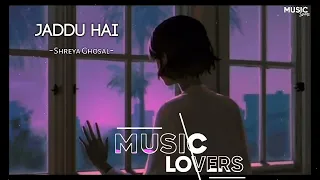 Jadu Hai Nasha Hai _Slow _ Reverb_ - Shreya Ghoshal _#Music lovers #insta #slow