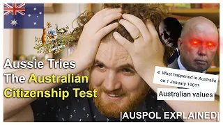 Aussie Tries The Australian Citizenship Test | AUSPOL EXPLAINED