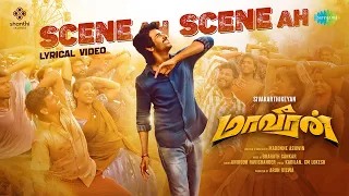 Scene Ah Scene Ah - Lyrical | Maaveeran | Sivakarthikeyan | Anirudh Ravichander | Bharath Sankar