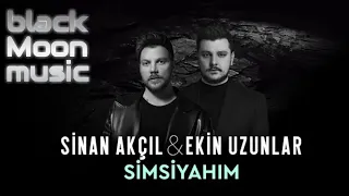 Sinan Akcil feat Ekin Uzunlar (Simsiyahim)