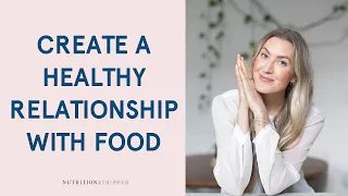 5 Steps to Begin Creating a Healthier Relationship with Food