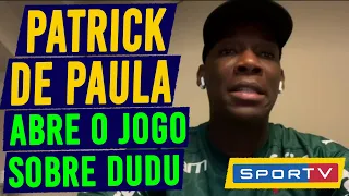 TOP l PATRICK DE PAULA ABRE O JOGO SOBRE DUDU NO PALMEIRAS l ENTREVISTA COMPLETA AO BEM AMIGOS