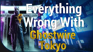 GAME SINS | Everything Wrong With Ghostwire: Tokyo