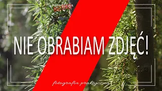 🚩 Nie obrabiam zdjęć! - Fotografia jest Fajna