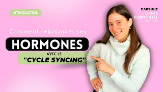 😭En guerre avec tes HORMONES ? Fais la paix grâce au Cycle Syncing 😌