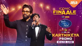 Telugu Indian Idol 2 ICONIC FINAALE |  Karthikeya Promo |  @AlluArjun #Thaman | June 3rd & 4th 7pm