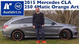 2015 MB CLA 250 4MATIC Shooting Brake OrangeArt Edition (X117) - Kaufberatung, Test, Review