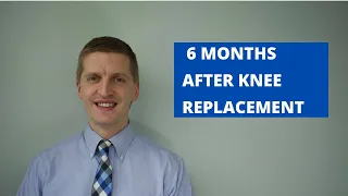 What to Expect 6 Months After Knee Replacement