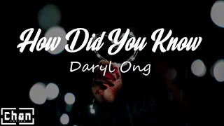 How Did You Know - Daryl Ong (Lyrics)