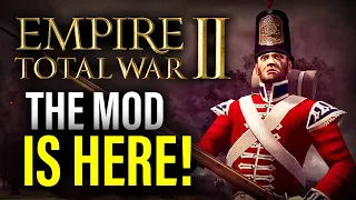 EMPIRE TOTAL WAR 2: THE MOD WE DESERVE IS HERE! - Total War Mod Spotlights