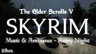 Skyrim Music & Ambiance 🎵 10 Hours | Rainy Night | 4K Next Gen