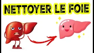 Comment NETTOYER SON FOIE naturellement