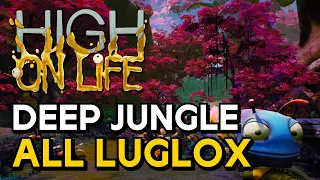 High On Life - All Deep Jungle Luglox Locations