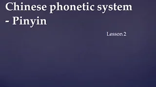 chinese mandarin phonetic system - pinyin lesson 2