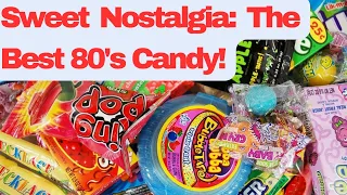 A Sweet Trip Down Memory Lane with 10 of the Best 80's Candy