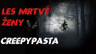 LES MRTVÉ ŽENY - CREEPYPASTA  CZ