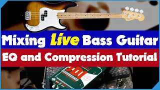 Mixing Live Bass Guitar. EQ and Compression Tutorial for Live Sound