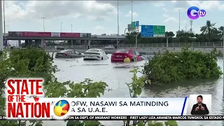 3 OFW, nasawi sa matinding pagbaha sa U.A.E. | SONA