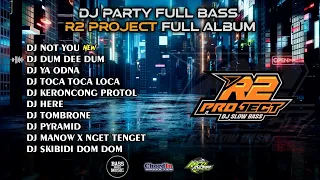 DJ PARTY COCOK BUAT KARNAVAL 🔥 R2 PROJECT FULL ALBUM 🔥 CLEAN AUDIO 🔥 GLERRRR