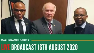 Mazi Nnamdi Kanu's LIVE Broadcast on this day the 16th of August 2020  #BiafraExit is inevitable