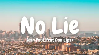 Sean Paul - No Lie (feat Dua Lipa) (Lyrics)