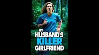 My Husband's Killer Girlfriend 2021  LMN​​​​​​​​​​   New Lifetime