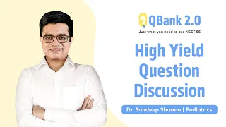 High Yield Question Discussion | QBank 2.0 | Dr. Sandeep Sharma | NEET SS 2.0