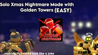 Easily Beating XMAS Nightmare Mode Solo with Golden Towers and Powerups TDX