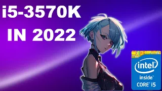 INTEL CORE i5-3570K IN 2022 [10 GAMES TESTED]